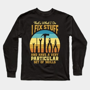 That's What I Do I Fix Stuff for Tradesmen and Tradeswomen Long Sleeve T-Shirt